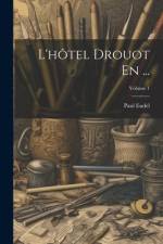 L'hôtel Drouot En ...; Volume 1 af Paul Eudel