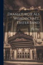 Dramaturgie Als Wissenschaft, Erster Band af Hugo Dinger