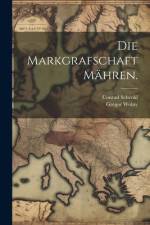 Die Markgrafschaft Mähren. af Gregor Wolny