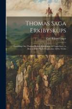 Thomas Saga Erkibyskups af Carl Rikard Unger