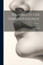 Handbuch Der Ohrenheilkunde; Volume 1 af E Berthold