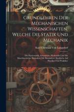 Grundlehren Der Mechanischen Wissenschaften, Welche Die Statik Und Mechanik af Karl Christian Von Langsdorf