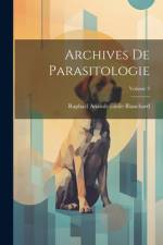 Archives De Parasitologie; Volume 3 af RaphaÃ«l Anatole Ãmile Blanchard