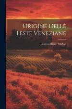 Origine Delle Feste Veneziane af Giustina Renier Michiel