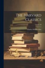 The Harvard Classics; Volume 39 af Charles William Eliot