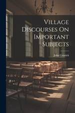 Village Discourses On Important Subjects af John Cennick