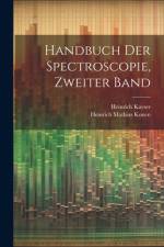 Handbuch Der Spectroscopie, Zweiter Band af Heinrich Kayser