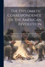 The Diplomatic Correspondence of the American Revolution
