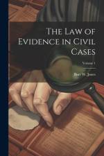 The Law of Evidence in Civil Cases; Volume 1 af Burr W Jones
