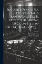 Il Codice Penale Per Il Regno D'italia (Approvato Del R. Decreto 30 Giugno 1889, Con Effetto Dal 1. Gennaio 1890) ... af Giulio Crivellari