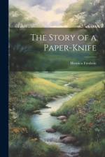 The Story of a Paper-Knife af Henrica Frederic