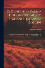 Di Giuseppe La Farina E Del Risorgimento Italiano Dal 1815 Al 1900-1893 af Giuseppe Biundi