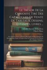 Le Trésor De La Curiosité Tiré Des Catalogues De Vente De Tableaux, Dessins, Estampes, Livres ... af Charles Blanc