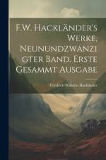 F.W. Hackländer's Werke, Neunundzwanzigter Band. Erste Gesammt Ausgabe af Friedrich Wilhelm HacklÃ¤nder