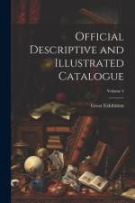 Official Descriptive and Illustrated Catalogue; Volume 4 af Great Exhibition