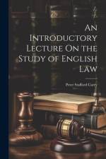 An Introductory Lecture On the Study of English Law af Peter Stafford Carey
