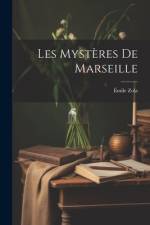 Les Mystères De Marseille af Ãmile Zola