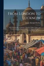 From London to Lucknow af James Aberigh MacKay