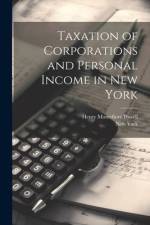 Taxation of Corporations and Personal Income in New York af Henry Montefiore Powell