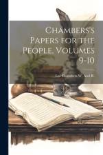 Chambers's Papers for the People, Volumes 9-10 af Ltd Chambers W and R