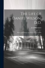The Life of Daniel Wilson, D.D. af Josiah Bateman
