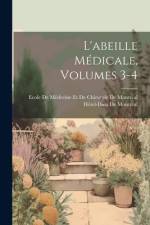 L'abeille Médicale, Volumes 3-4 af HÃ´tel-Dieu de MontrÃ©al
