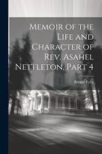 Memoir of the Life and Character of Rev. Asahel Nettleton, Part 4 af Bennet Tyler