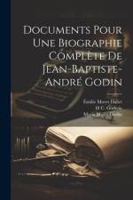 Documents Pour Une Biographie Complète De Jean-Baptiste-André Godin af Ãmilie Moret Dallet