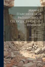 Manuel D'archéologie Préhistorique Celtique Et Gallo-Romaine; Volume 1 af Joseph DÃ©chelette