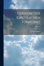 Lexikon Der Kirchlichen Tonkunst; Volume 2 af Utto KornmÃ¼ller
