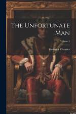 The Unfortunate Man; Volume 2 af Frederick Chamier