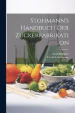 Stohmann's Handbuch Der Zuckerfabrikation af Friedrich Stohmann