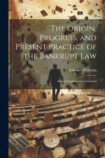 The Origin, Progress, and Present Practice of the Bankrupt Law af Edward Christian