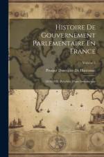 Histoire De Gouvernement Parlementaire En France af Prosper Duvergier De Hauranne