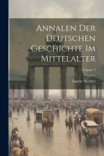 Annalen Der Deutschen Geschichte Im Mittelalter; Volume 3