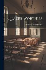 Quaker Worthies af William Garrett Horder