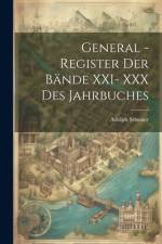 General -Register der Bände XXI- XXX des Jahrbuches af Adolph Senoner