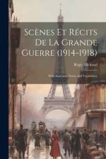 Scènes Et Récits De La Grande Guerre (1914-1918) af RÃ©gis Michaud