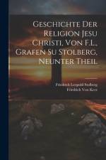 Geschichte der Religion Jesu Christi, von F.L., Grafen su Stolberg, Neunter Theil af Friedrich Leopold Stolberg