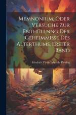 Memnonium, oder Versuche zur Enthüllnng der Geheimmisse des Alterthums, Erster Band af Friedrich Victor Lebrecht Plessing