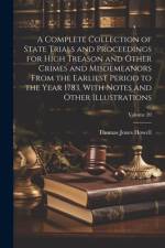 A Complete Collection of State Trials and Proceedings for High Treason and Other Crimes and Misdemeanors From the Earliest Period to the Year 1783, With Notes and Other Illustrations; Volume 20 af Thomas Jones Howell
