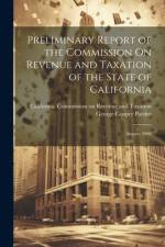 Preliminary Report of the Commission On Revenue and Taxation of the State of California af George Cooper Pardee
