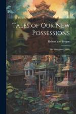 Tales of Our New Possessions af Robert Van Bergen