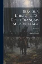 Essai Sur L'histoire Du Droit Français Au Moyen Âge; Volume 2 af Charles Giraud