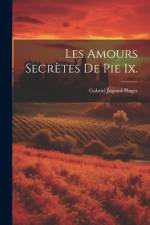 Les Amours Secrètes De Pie Ix. af Gabriel] [Jogand-PiagÃ¨s
