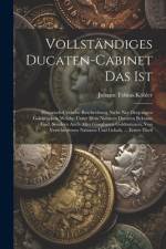 Vollständiges Ducaten-Cabinet Das Ist af Johann Tobias KÃ¶hler