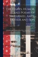 The Essays, Humor, and Poems of Nathaniel Ames, Father and Son af Samuel Briggs