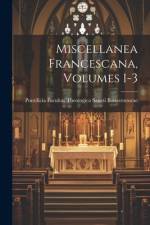 Miscellanea Francescana, Volumes 1-3 af Pontificia Facultas the Bonaventurae