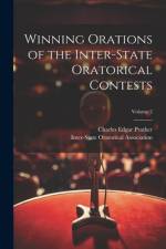 Winning Orations of the Inter-State Oratorical Contests; Volume 2 af Charles Edgar Prather