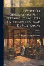 Notices Et Observations Pour Préparer Et Faciliter La Lecture Des Essais De Montaigne; Volume 2 af ThÃ©odore Vernier Montorient